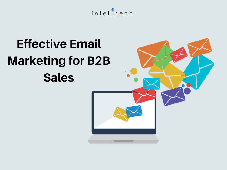 Email Marketing- The Effective B2B Sales Strategy that Gets the Desired Results!