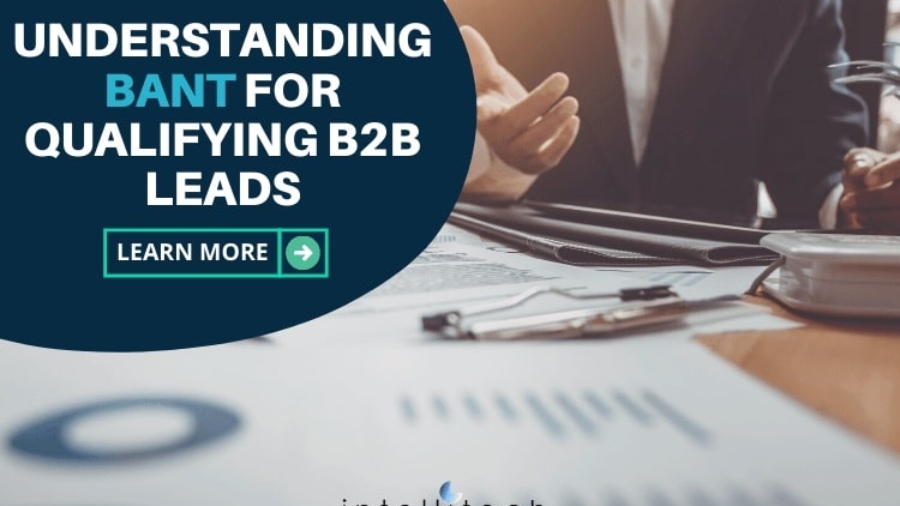 Understanding BANT for Qualifying B2B Leads