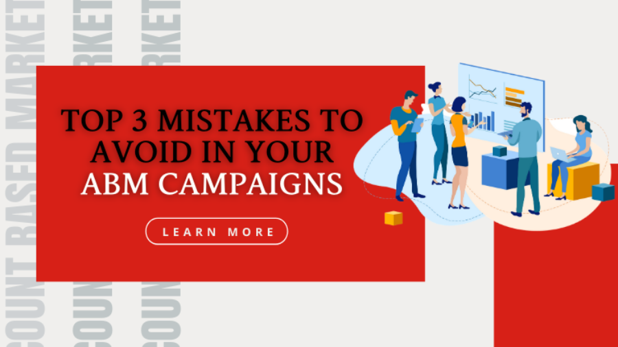 Top 3 Mistakes to Avoid in Your ABM Campaigns