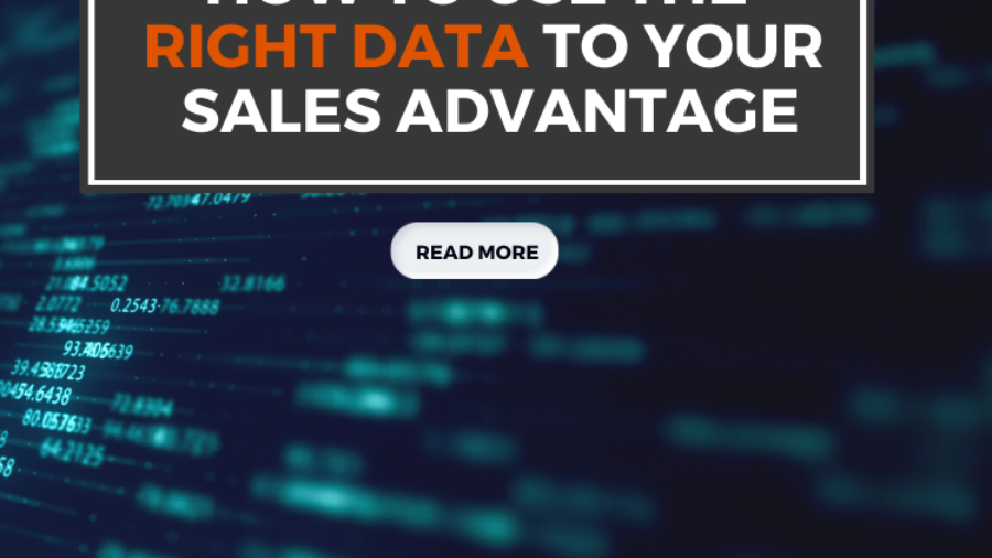 How to Use the Right Data to Your Sales Advantage