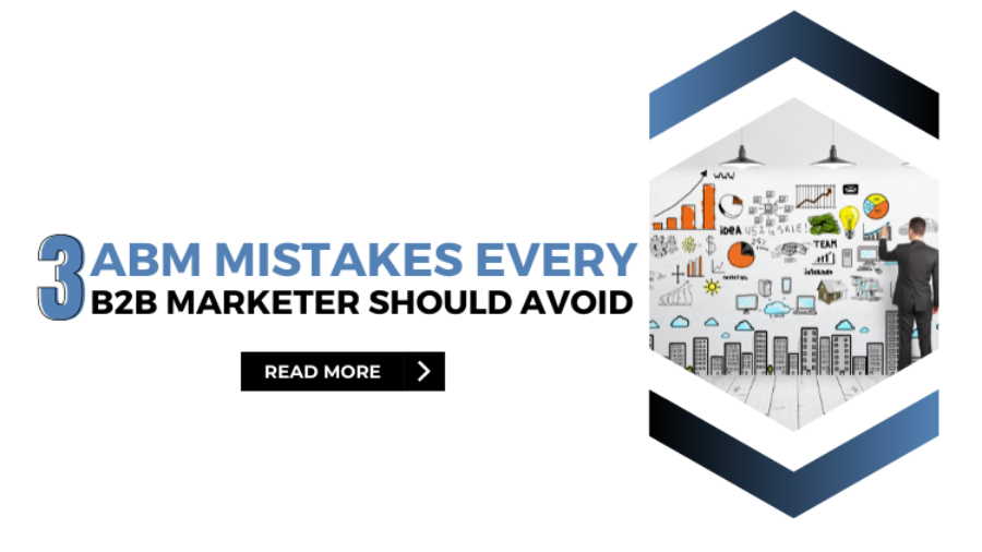 3 ABM Mistakes Every B2B Marketer Should Avoid