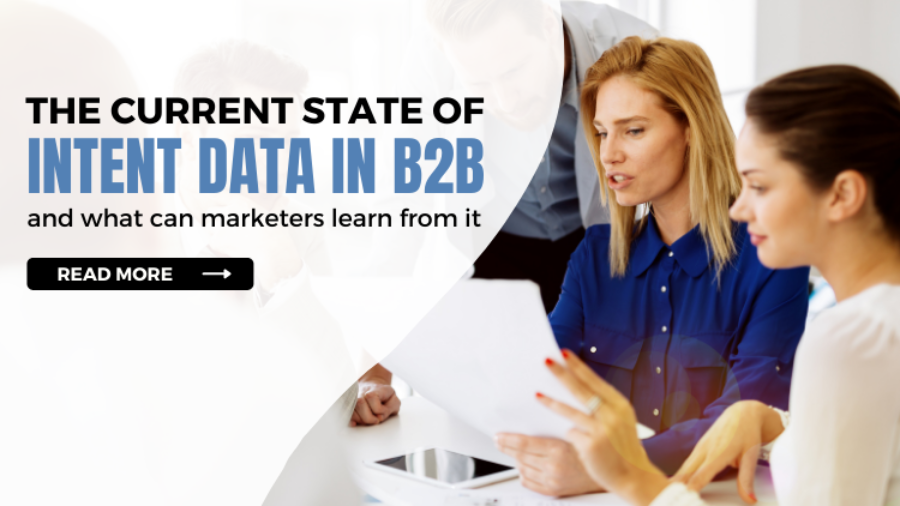 The current state of intent data in b2b and what can marketers learn from it