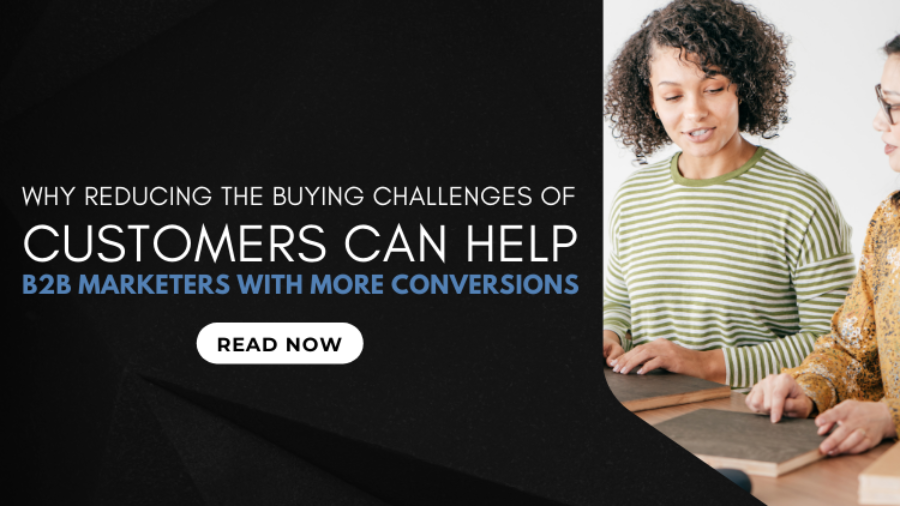 Why reducing the buying challenges of customers can accelerate sales