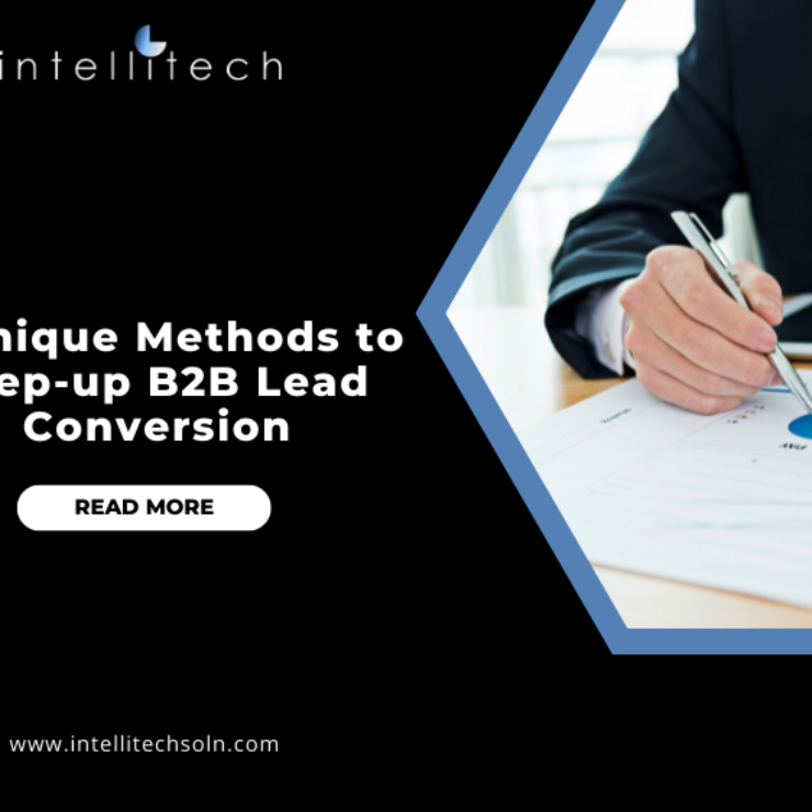 3 Unique Methods to Step-up B2B Lead Conversion – Intellitech Solutions