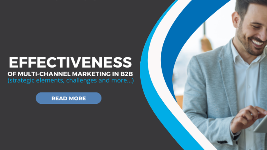 Effectiveness of multi-channel marketing in B2B strategic elements challenges and more