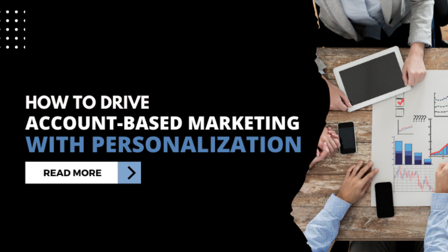 How to drive account-based marketing with personalization