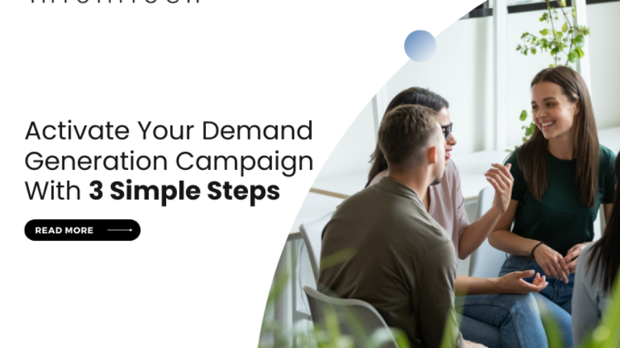 Activate Your Demand Generation Campaign With 3 Simple Steps