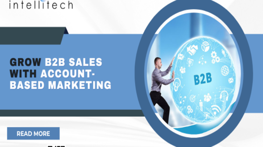 Grow B2B Sales with Account-Based Marketing