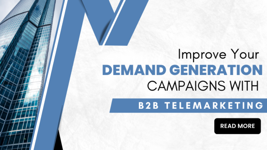 Improve Your Demand Generation Campaigns with B2B Telemarketing