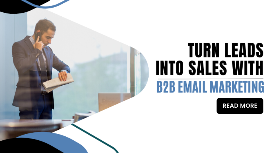 Turn Leads Into Sales with B2B Email Marketing