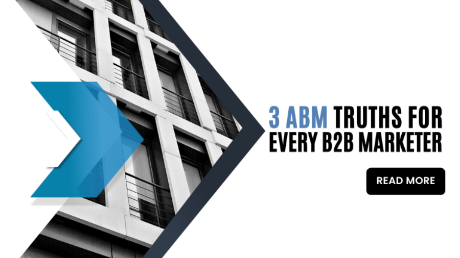 3 ABM Truths for Every B2B Marketer