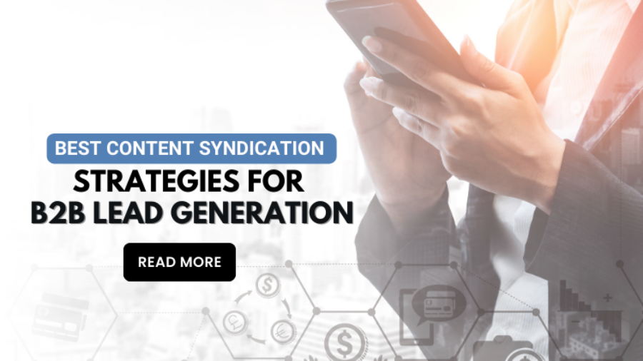 Best Content Syndication Strategies for B2B Lead Generation