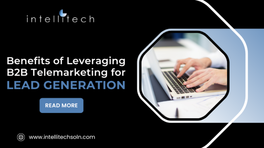 Benefits of Leveraging B2B Telemarketing for Lead Generation