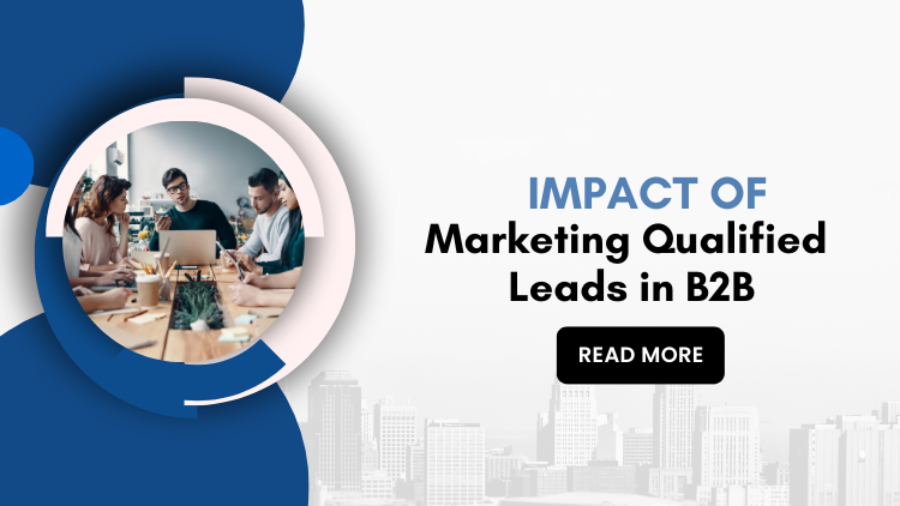 Impact of Marketing Qualified Leads in B2B