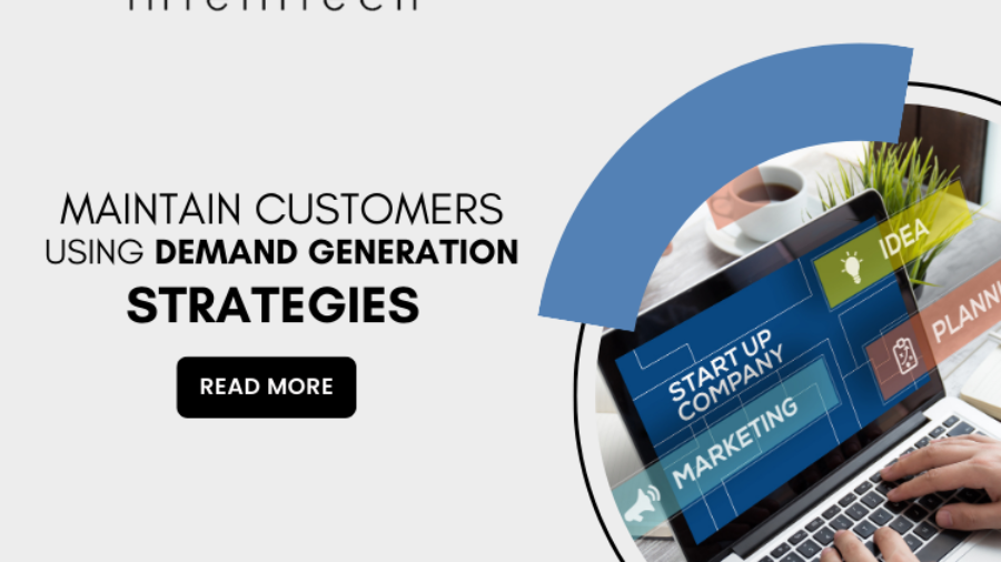 Maintain Customers Using Demand Generation Strategies