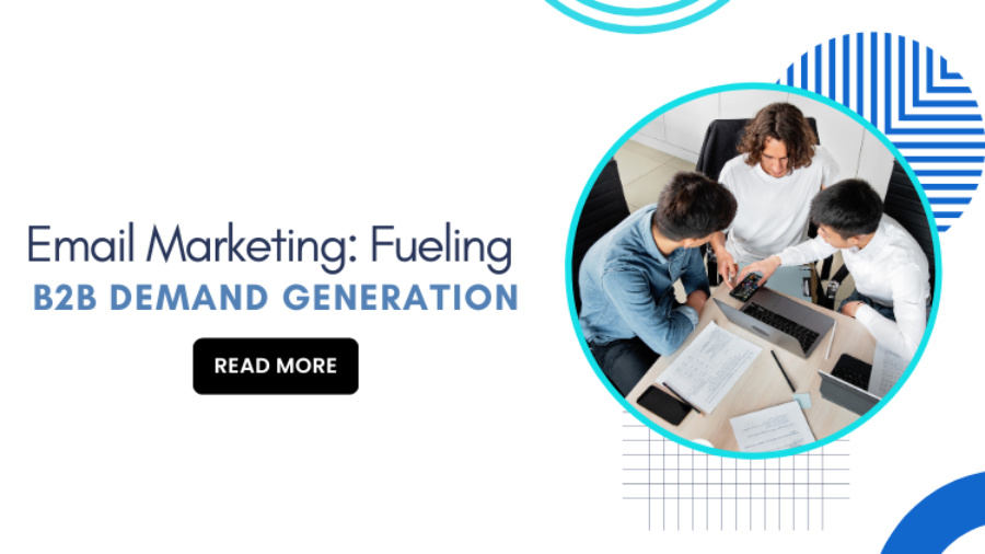 Email Marketing: Fueling B2B Demand Generation