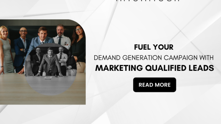 Fuel Your Demand Generation Campaign with Marketing Qualified Leads