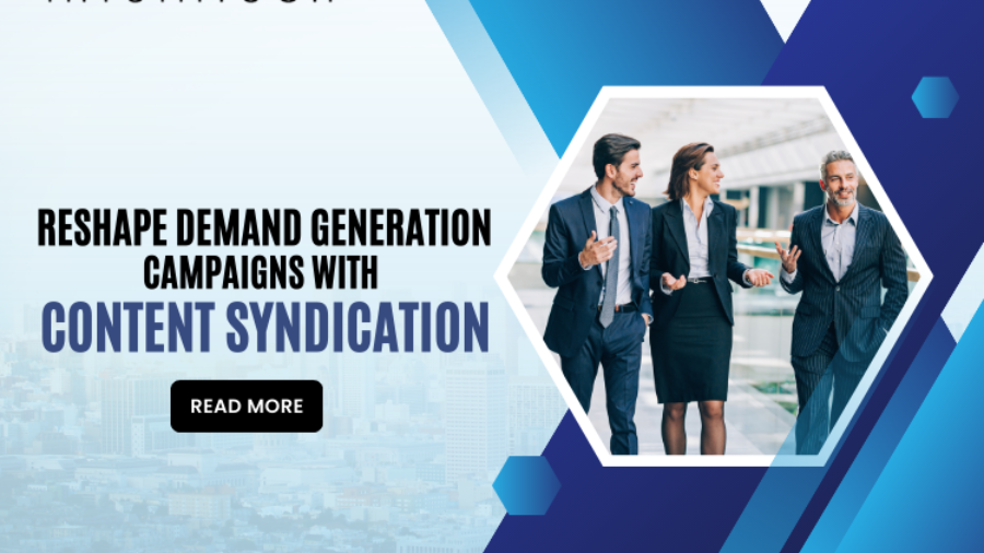 Reshape Demand Generation Campaigns with Content Syndication