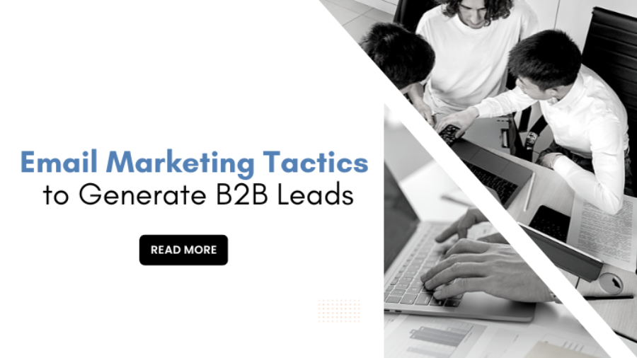 Email Marketing Tactics to Generate B2B Leads