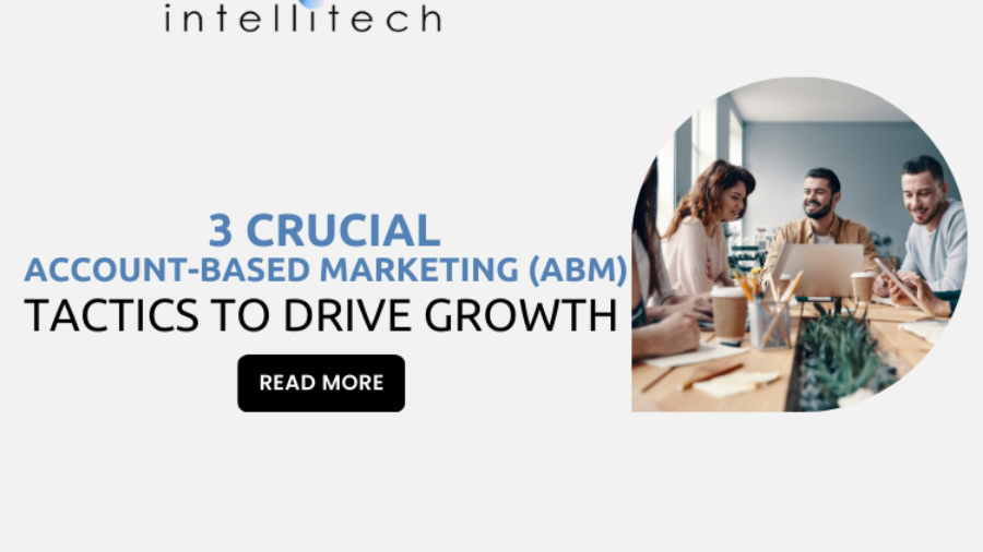 3 Crucial Account Based Marketing  Tactics to Drive Growth