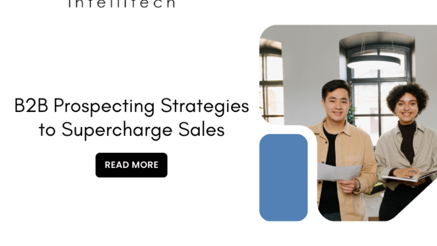 B2B Prospecting Strategies to Supercharge Sales