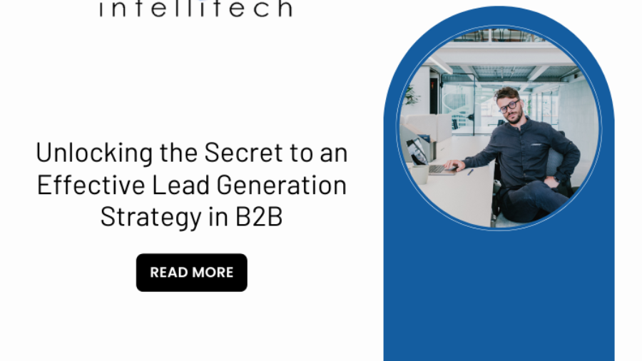 Unlocking the Secret to an Effective Lead Generation Strategy in B2B