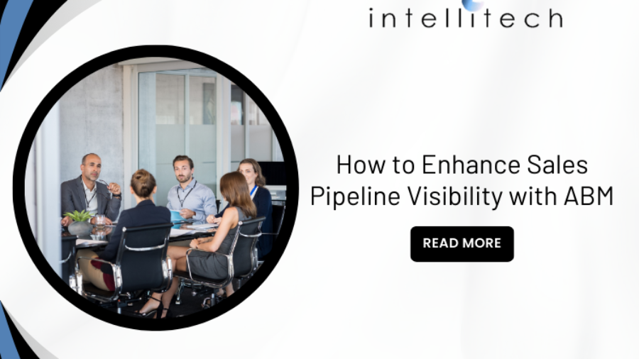 How to Enhance Sales Pipeline Visibility with ABM